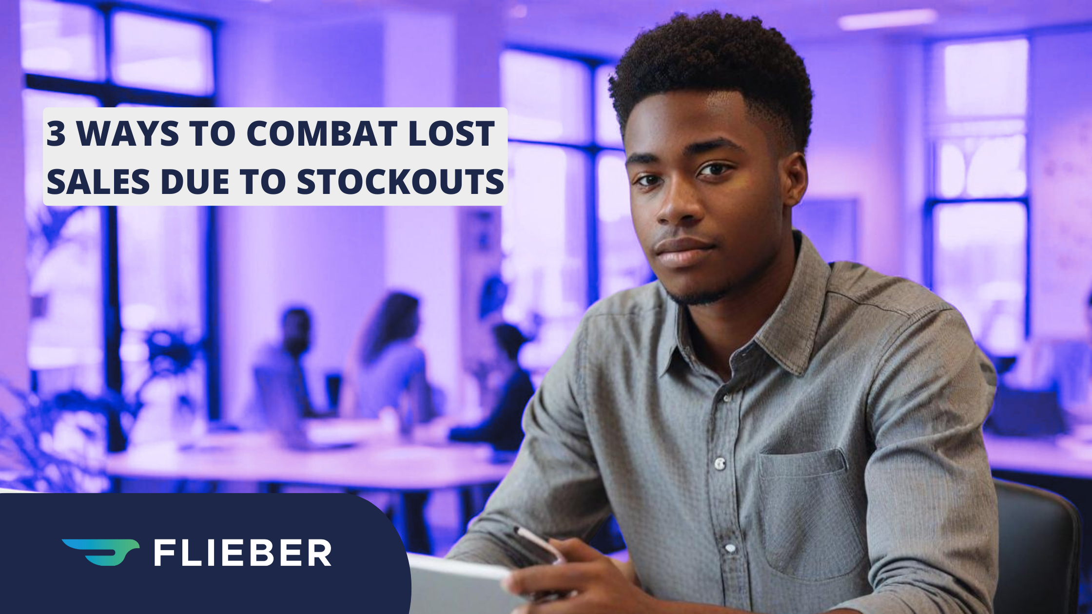 3 Ways to Combat Lost Sales Due to Stockouts